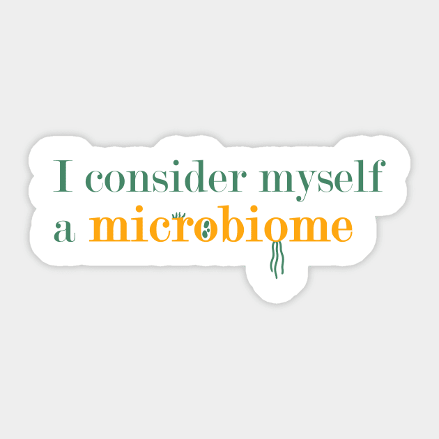 I consider myself a microbiome Sticker by Bioshart